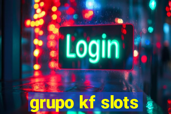 grupo kf slots